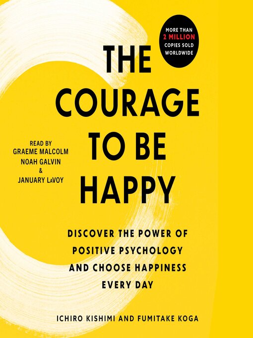 Title details for The Courage to Be Happy by Ichiro Kishimi - Wait list